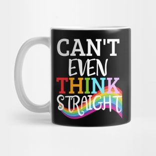 Can't Even Think Straight LGBTQ Pride Mug